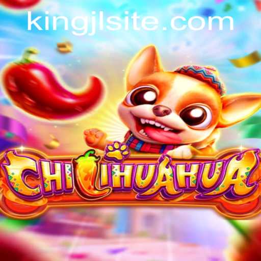 Exploring the Exciting World of CHILIHUAHUA: A Comprehensive Guide to Playing with KINGJL